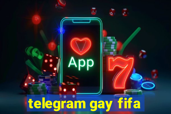 telegram gay fifa